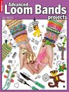 Cover image for Advanced Loom Bands Projects: Advanced Loom Bands Projects